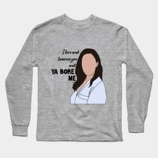 Ya bore me Long Sleeve T-Shirt